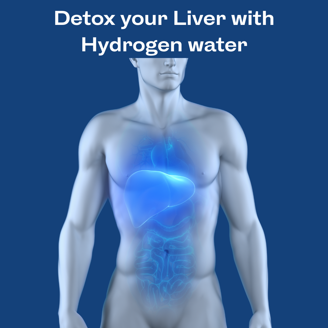 Hydrogen Water Benefits for Liver Health and Detox
